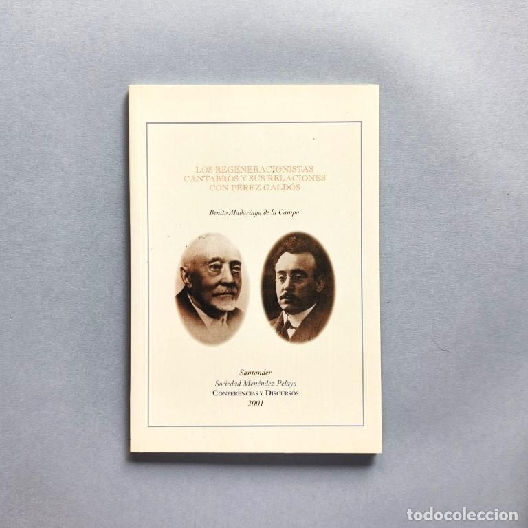 Libros: LOS REGENERACIONISTAS C&Aacute;NTABROS y sus Relaciones con P&eacute;rez Gald&oacute;s. (Ejemplar dedicado). - (P&eacute;rez Gal