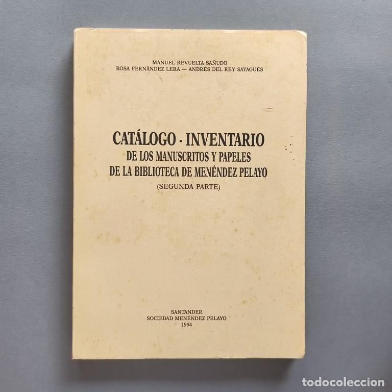 Libros: Cat&aacute;logo - Inventario de los Manuscritos y Papeles de la Biblioteca de Men&eacute;ndez Pelayo. Segunda Part