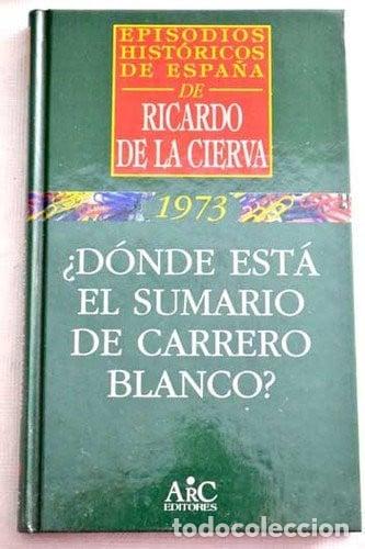 Livros em segunda m&atilde;o: D&oacute;nde est&aacute; el sumario de Carrero Blanco? (Episodios hist&oacute;ricos de Espa&ntilde;a) (Spanish Edition) - Cierva
