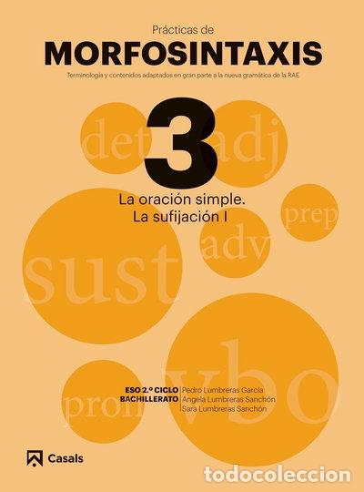 Libros: Pr&aacute;cticas de Morfosintaxis 3 La oraci&oacute;n simple. La sufijaci&oacute;n I- 9788421866047