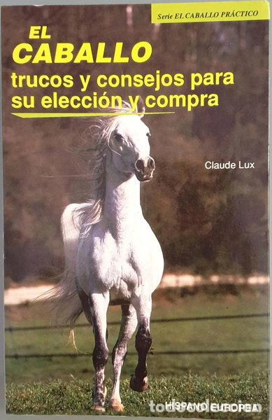 Livros em segunda m&atilde;o: El caballo. Trucos y consejos para su elecci&oacute;n y compra- 9788425509568