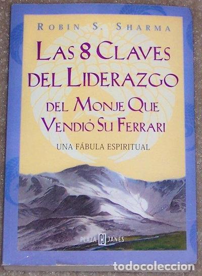 Livres: Las 8 claves del liderazgo del monje que vendi&oacute; su Ferrari- 9788401378058
