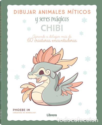 Libros: Dibujar animales m&iacute;ticos y seres m&aacute;gicos Chibi- 9789463599061