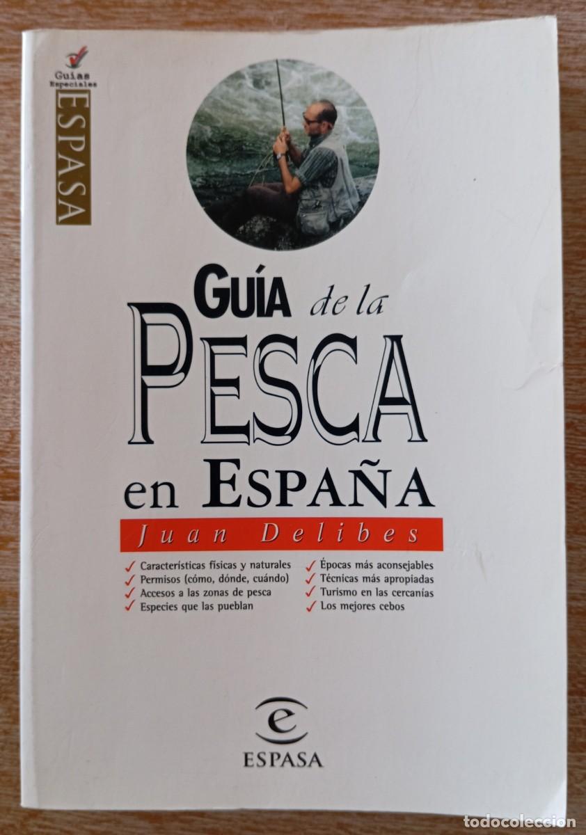Libros: GUIA DE LA PESCA EN ESPA&Ntilde;A - JUAN DELIBES