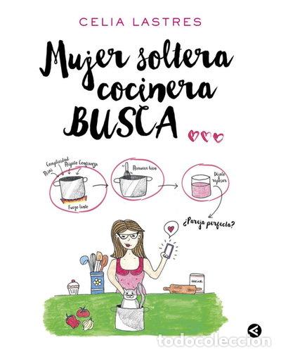 Libros: Mujer soltera cocinera busca...- 9788403516212