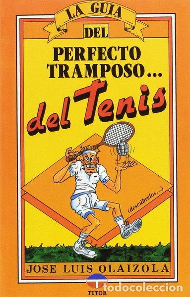 Libros: La gu&iacute;a del perfecto tramposo del tenis- 9788479020125