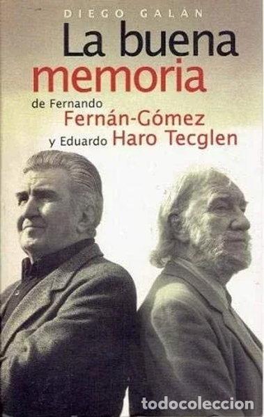Libros: La buena memoria de Fernando Fern&aacute;n-G&oacute;mez y Eduardo Haro Tecglen- 9788420429526