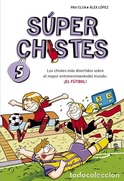 Libros: S&uacute;per Chistes de F&uacute;tbol- 9788490432150