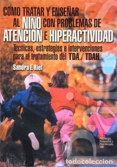 Libros: C&oacute;mo tratar y ense&ntilde;ar al ni&ntilde;o con problemas de atenci&oacute;n e hiperactividad- 9789501231861