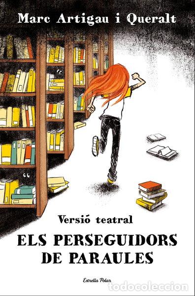 Libros: Els perseguidors de paraules. Versi&oacute; teatral- 9788413894591