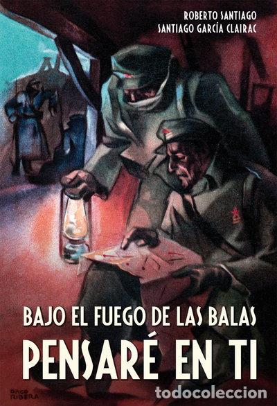 books: Bajo el fuego de las balas pensar&eacute; en ti- 9788468312514