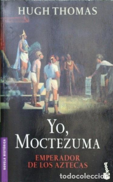 Libros: Yo, Moctezuma, emperador de los aztecas- 9788408051244