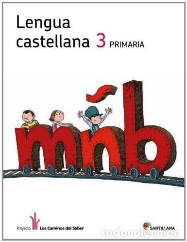 books: Lengua castellana, 3 Primaria: Proyecto Los Caminos del Saber- 9788468000923