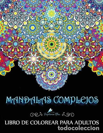 Libros: Mandalas Complejos: Libro De Colorear Para Adultos- 9781535004152