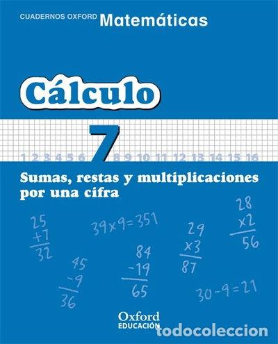 Libros: C&aacute;lculo 7. Sumas, restas y multiplicaciones por una cifra- 9788467324310