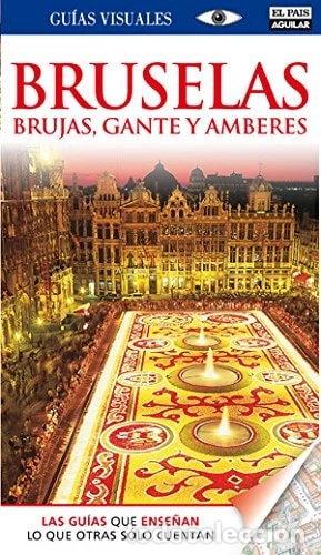 Libros: Bruselas, Brujas, Gante y Amberes - Gu&iacute;as Visuales- 9788403510234