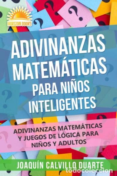 Libros: Adivinanzas Matem&aacute;ticas Para Ni&ntilde;os Inteligentes- 9781913607142