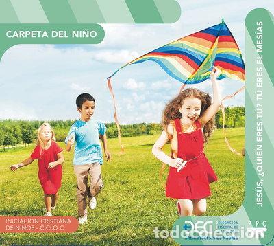 Libros: Jes&uacute;s, &iquest;qui&eacute;n eres t&uacute;? T&uacute; eres el Mes&iacute;as. Ciclo C. Carpeta del ni&ntilde;o- 9788428837446