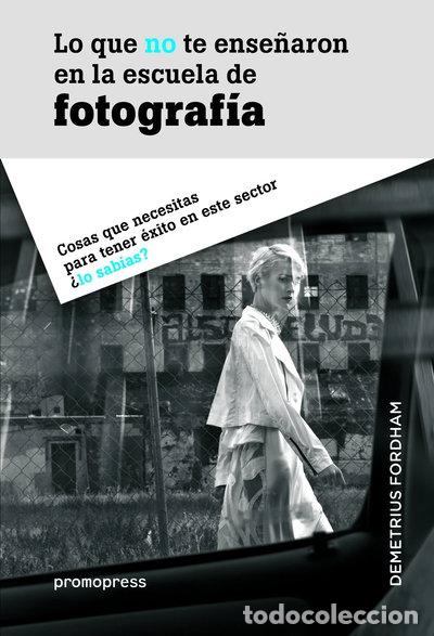 books: Lo que no te ense&ntilde;aron en la escuela de fotograf&iacute;a- 9788416504039
