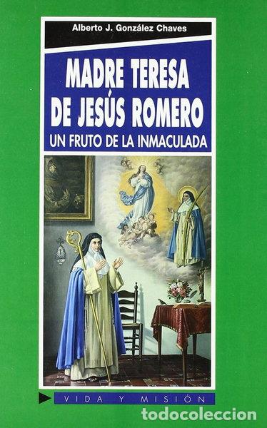 Libros: Madre Teresa de Jes&uacute;s Romero: Un fruto de la Inmaculada- 9788484078623