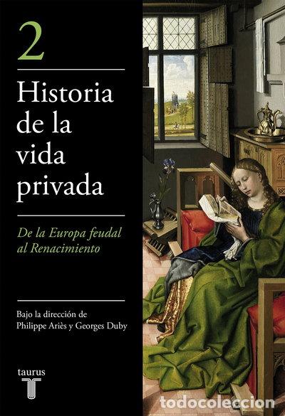 Libros: Historia de la vida privada: De la Europa feudal al Renacimiento- 9788430697915