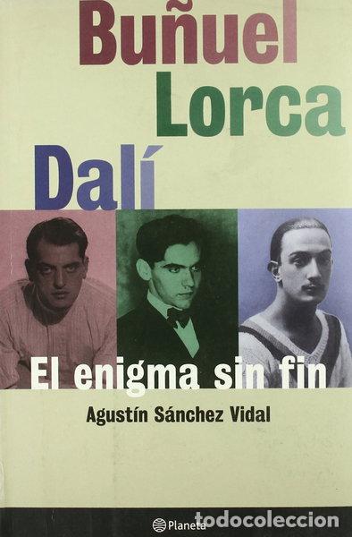 books: Bu&ntilde;uel, Lorca, Dal&iacute;: El enigma sin fin- 9788408018070