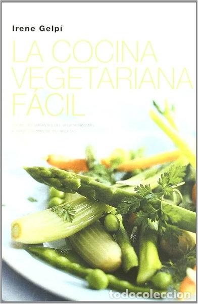 Libros: La Cocina Vegetariana F&aacute;cil- 9788427014473