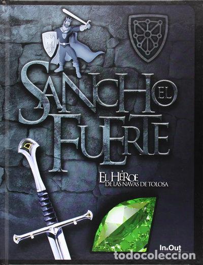 Libros: Sancho el Fuerte, el h&eacute;roe de las Navas de Tolosa- 9788461304806