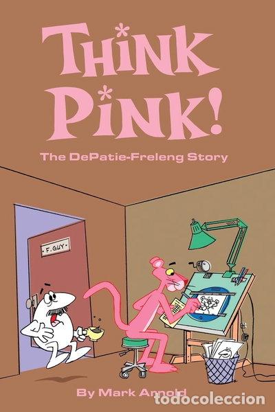 Libros: Think Pink: The Story of DePatie-Freleng- 9781593931698