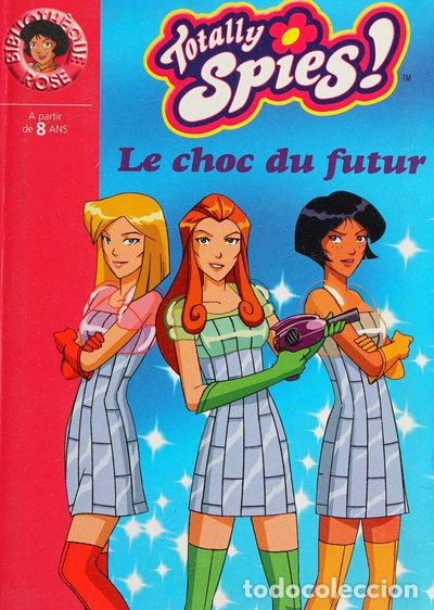 Libros: Totally Spies! Le choc du futur- 9782012013650