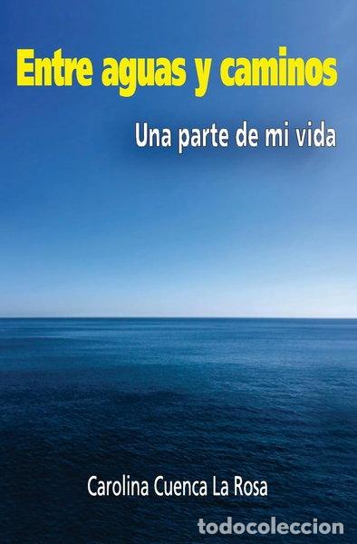 B&uuml;cher: Entre aguas y caminos: Una parte de mi vida- 9781537294858
