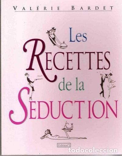 Livres: Les recettes de la s&eacute;duction- 9782863915929