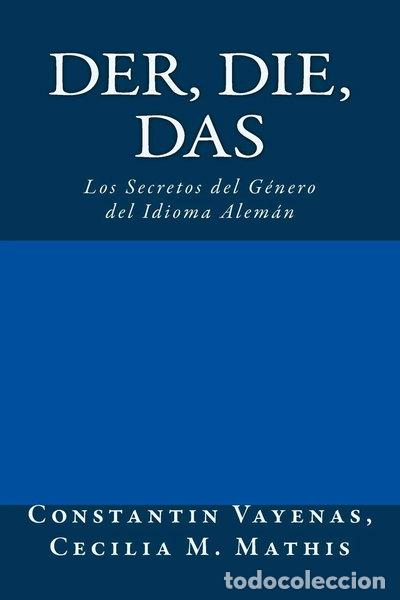 Livres: Der, Die, Das: Los Secretos del G&eacute;nero del Idioma Alem&aacute;n- 9783952481042