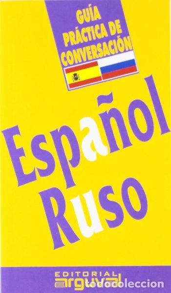 Livres: Gu&iacute;a pr&aacute;ctica de conversaci&oacute;n espa&ntilde;ol-ruso- 9788489672178