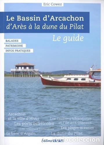 Libri di seconda mano: Bassin d'Arcachon: d'Ar&egrave;s &agrave; la Dune du Pilat, le guide- 9782817710174