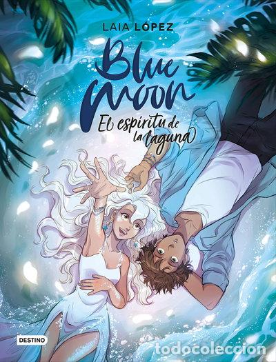 B&uuml;cher: Blue Moon. El esp&iacute;ritu de la laguna- 9788408224884