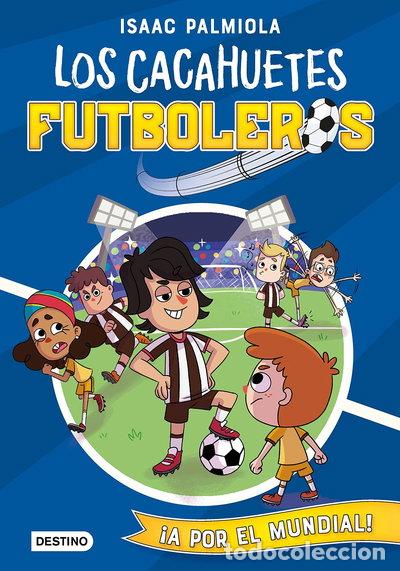 B&uuml;cher: Cacahuetes futboleros 4. &iexcl;A por el mundial!- 9788408243182