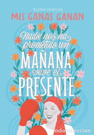 B&uuml;cher: Mis ganas ganan. Nadie nos ha prometido un ma&ntilde;ana, vive el presente- 9788418594649