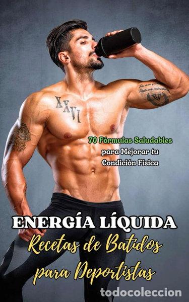Libros: Energ&iacute;a l&iacute;quida: Recetas de batidos para deportistas- 9798336262759