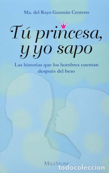 Libros: T&uacute; princesa, y yo sapo- 9786077671374
