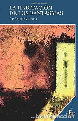 Libros: La habitaci&oacute;n de los fantasmas- 9788415067740