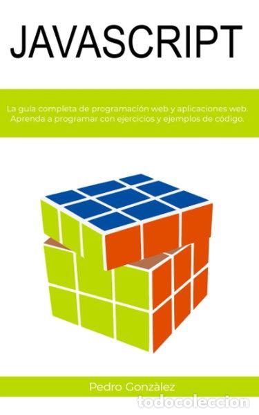 Libros: Javascript: La gu&iacute;a completa de programaci&oacute;n web y aplicaciones web- 9798746247315