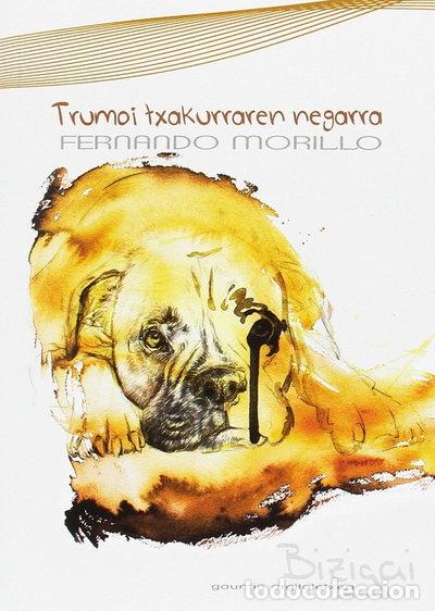 Libros: Trumoi txakurraren negarra- 9788494430398