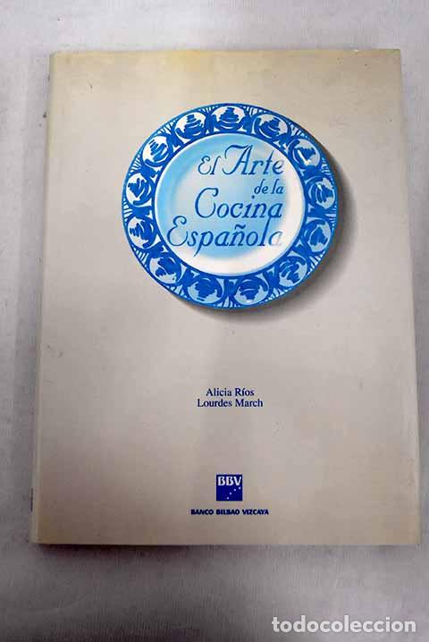 Libros: El arte de la cocina espa&ntilde;ola.- R&iacute;os, Alicia