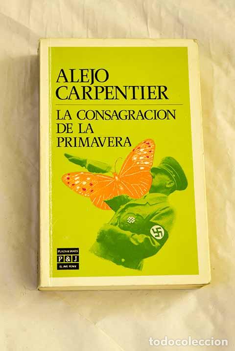 Libros: La consagraci&oacute;n de la primavera.- Carpentier, Alejo