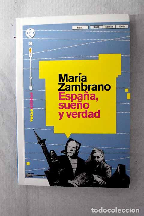 Libros: Espa&ntilde;a, sue&ntilde;o y verdad.- Zambrano, Mar&iacute;a