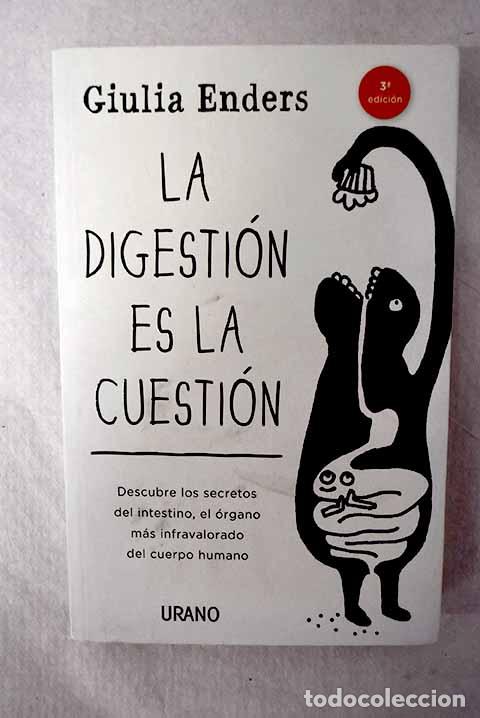 Libros: La digesti&oacute;n es la cuesti&oacute;n: descubre los secretos del intestino.- Enders, Giulia