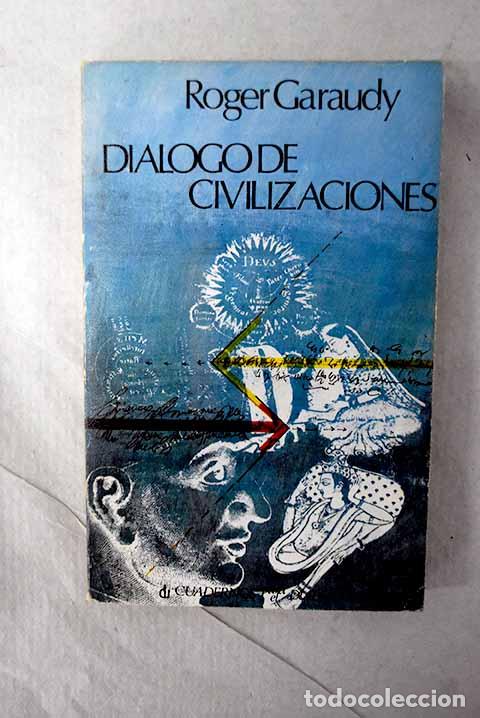 books: Di&aacute;logo de civilizaciones.- Garaudy, Roger