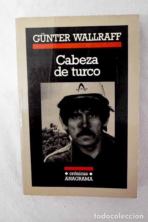 books: Cabeza de turco: abajo del todo.- Wallraff, Gunter