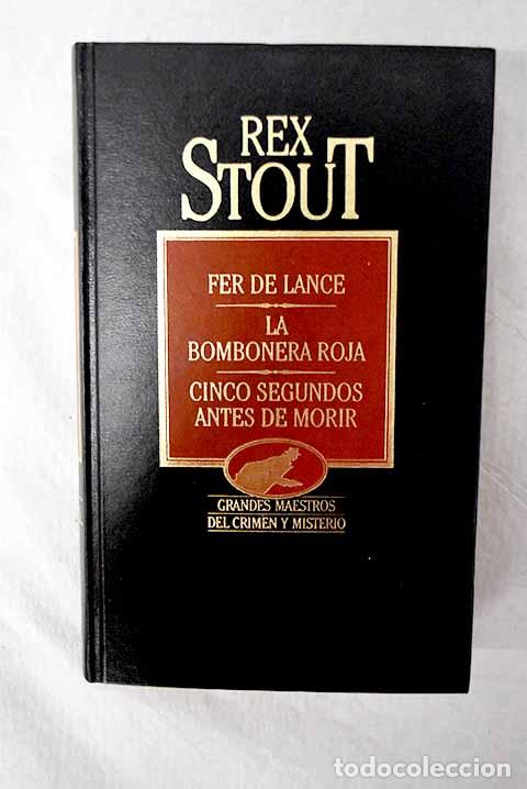 books: Fer de lance ; La bombonera roja ; Cinco segundos antes de morir.- Stout, Rex